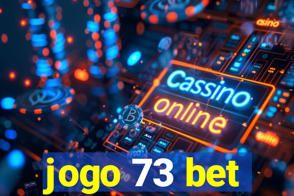 jogo 73 bet